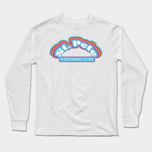 St. Pete, It's Florida Y'all Long Sleeve T-Shirt